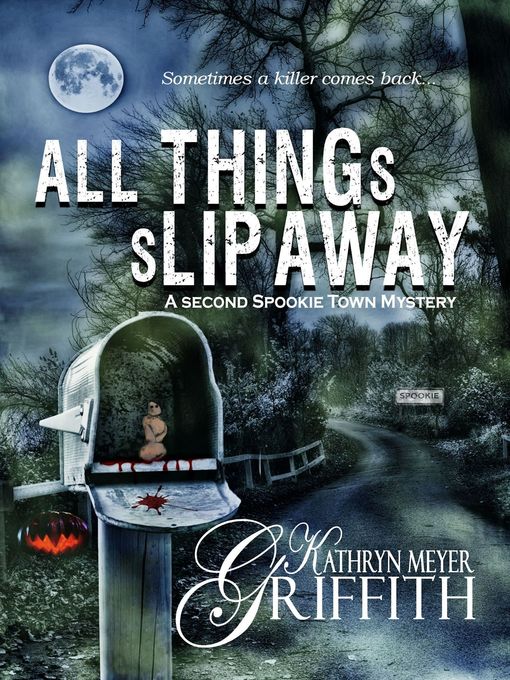 Title details for All Things Slip Away by Kathryn Meyer Griffith - Available